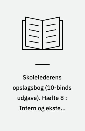 Skolelederens opslagsbog. Hæfte 8 : Intern og ekstern evaluering