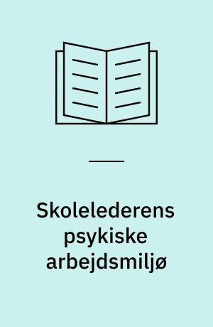 Skolelederens psykiske arbejdsmiljø