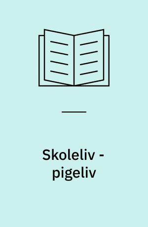 Skoleliv - pigeliv