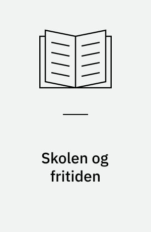 Skolen og fritiden