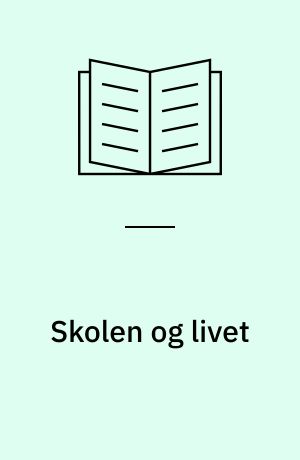 Skolen og livet : familiedelen