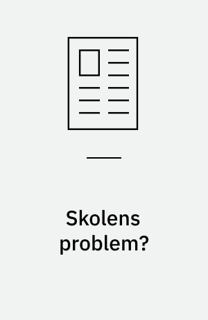 Skolens problem?