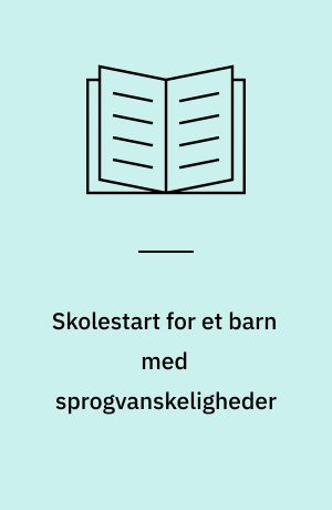 Skolestart for et barn med sprogvanskeligheder