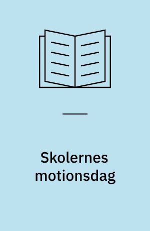 Skolernes motionsdag : en sundhedsfremmende indsats?