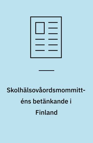 Skolhälsovåordsmommitténs betänkande i Finland