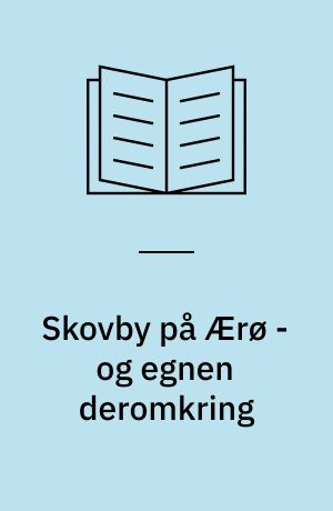 Skovby på Ærø - og egnen deromkring