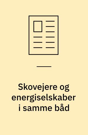Skovejere og energiselskaber i samme båd