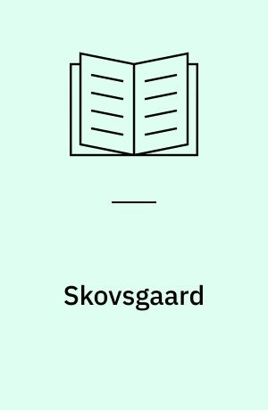Skovsgaard : en herregård og tre museer
