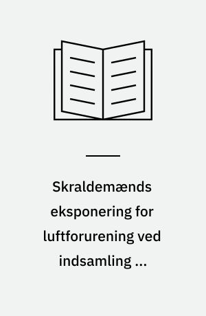 Skraldemænds eksponering for luftforurening ved indsamling af haveaffald i spande