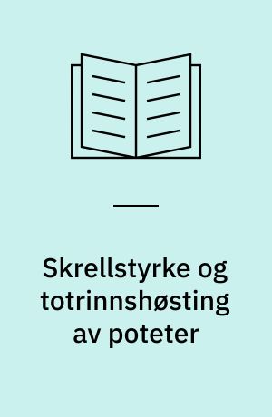 Skrellstyrke og totrinnshøsting av poteter