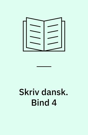 Skriv dansk. Bind 4