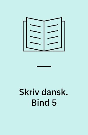 Skriv dansk. Bind 5