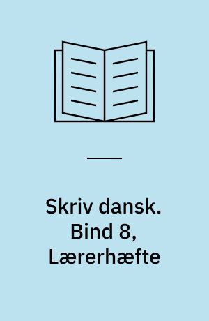 Skriv dansk. Bind 8, Lærerhæfte