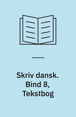Skriv dansk. Bind 8, Tekstbog