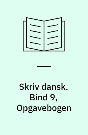 Skriv dansk. Bind 9, Opgavebogen