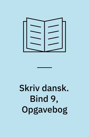 Skriv dansk. Bind 9, Opgavebog