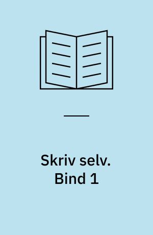 Skriv selv. Bind 1