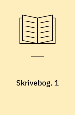 Skrivebog. 1 : Den 1. skrivebog. - 1987. - 31 s. : ill.