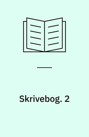 Skrivebog. 2 : Den 2. skrivebog. - 1988. - 31 s. : ill.
