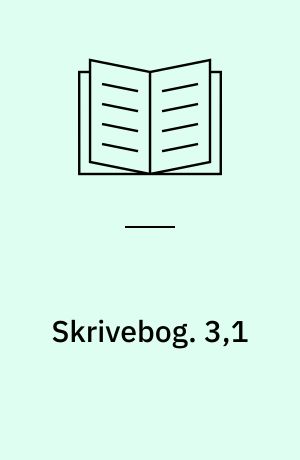 Skrivebog. 3,1 : Den 3. skrivebog (lodret skrift). - 1989. - 31 s. : ill.