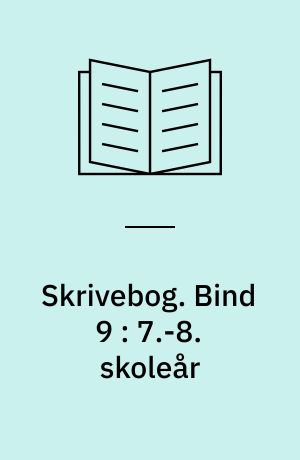 Skrivebog. Bind 9 : 7.-8. skoleår : Blanketter og regnskab