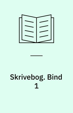 Skrivebog. Bind 1