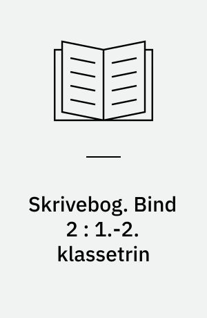 Skrivebog. Bind 2 : 1.-2. klassetrin