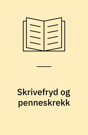 Skrivefryd og penneskrekk : selvfremstilling og skriveproblematikk hos norske 1800-tallsforfatterinner : en artikkelsamling