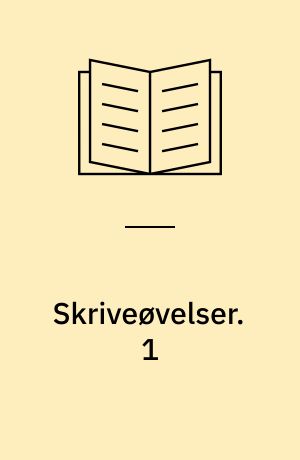 Skriveøvelser. 1 : Skrivning for 2.-3. klassetrin : lodret skrift. - 30 bl. + 3 lærervejledning (4 s.)