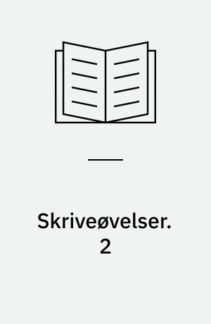 Skriveøvelser. 2 : Skrivning for 4.-5. klassetrin : lodret skrift. - 39 bl. + 3 lærervejledning (7 s.)