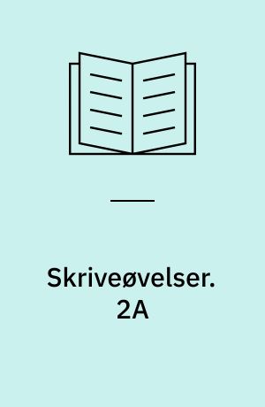 Skriveøvelser. 2A : Skrivning for 4.-5. klassetrin : skråskrift. - 39 bl. + 3 lærervejledning (7 s.)