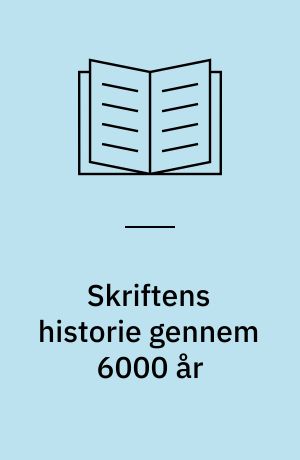 Skriftens historie gennem 6000 år