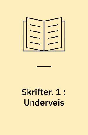 Skrifter : ny Samling. 1 : Underveis
