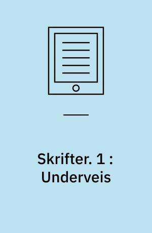 Skrifter : ny Samling. 1 : Underveis