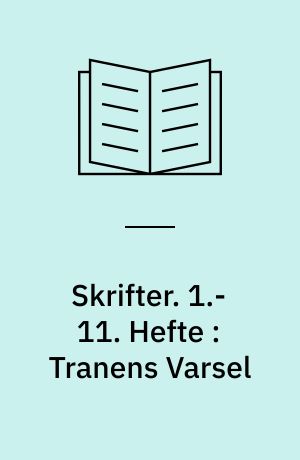 Skrifter : ny Række : 1.-33/34. Hefte. 1.-11. Hefte : Tranens Varsel : en Roman