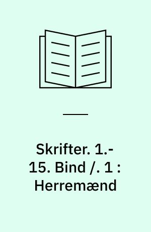 Skrifter. 1.-15. Bind /. 1 : Herremænd : Fortællinger