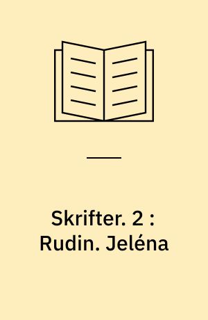 Skrifter. 2 : Rudin. Jeléna