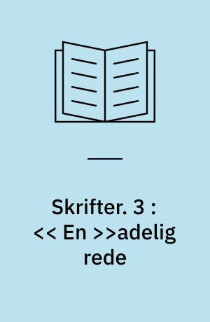 Skrifter. 3 : << En >>adelig rede : Fædre og sønner