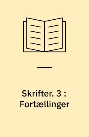 Skrifter. 3 : Fortællinger