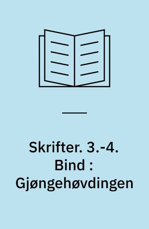 Skrifter. 3.-4. Bind : Gjøngehøvdingen : En Fortælling : 1.-2. Deel