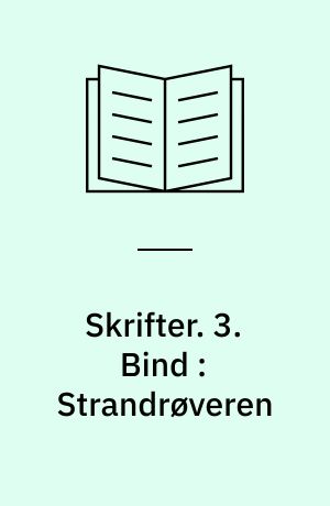 Skrifter. 3. Bind : Strandrøveren : en Fortælling
