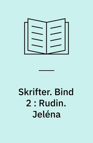 Skrifter. Bind 2 : Rudin. Jeléna