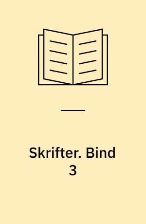 Skrifter. Bind 3