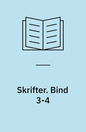 Skrifter. Bind 3-4