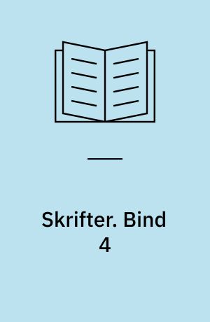 Skrifter. Bind 4
