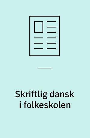 Skriftlig dansk i folkeskolen