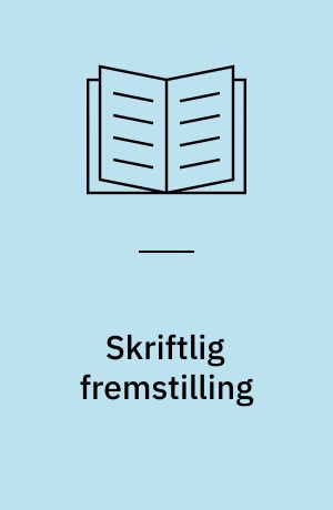Skriftlig fremstilling : undervisningen i skriftlig fremstilling i det danske uddannelsessystem : kritisk karakteristik og anbefalinger