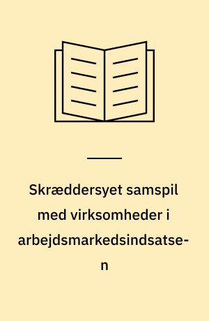Skræddersyet samspil med virksomheder i arbejdsmarkedsindsatsen