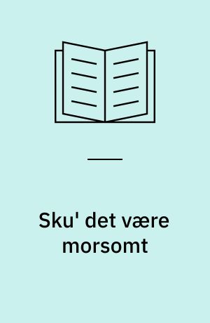 Sku' det være morsomt : humor og holdning