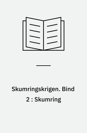 Skumringskrigen. Bind 2 : Skumring